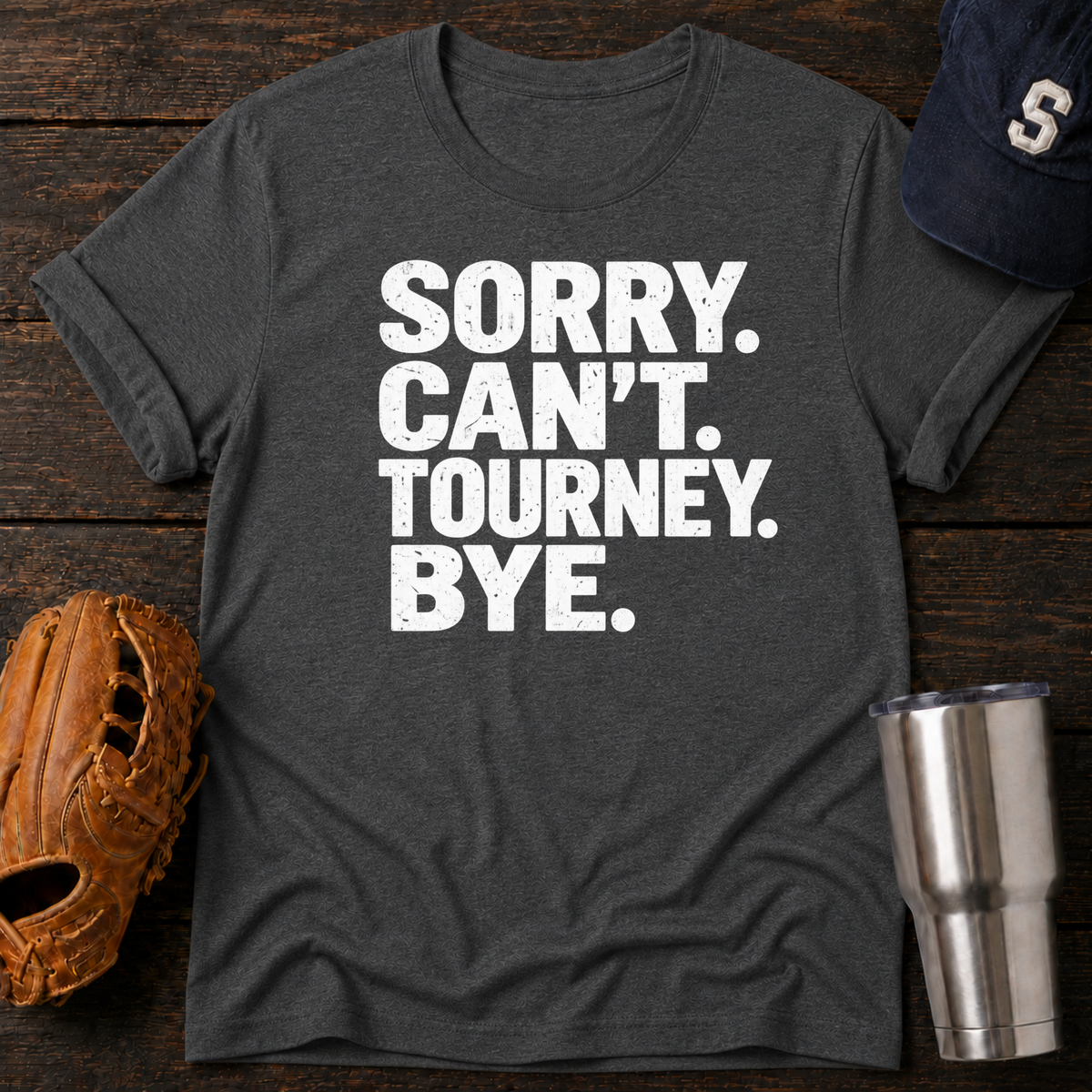 Sorry Can’t T-Shirt