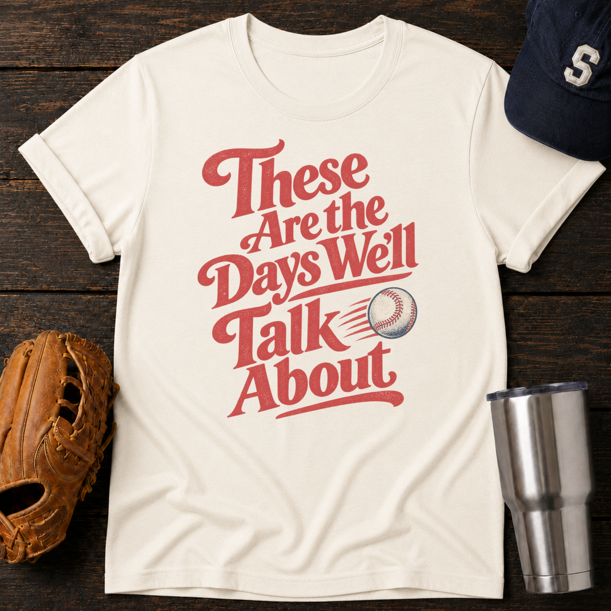 These Are The Days T-Shirt