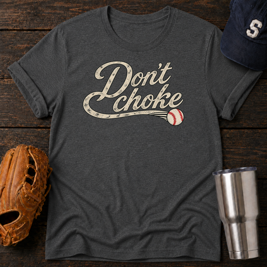 Don’t Choke T-Shirt
