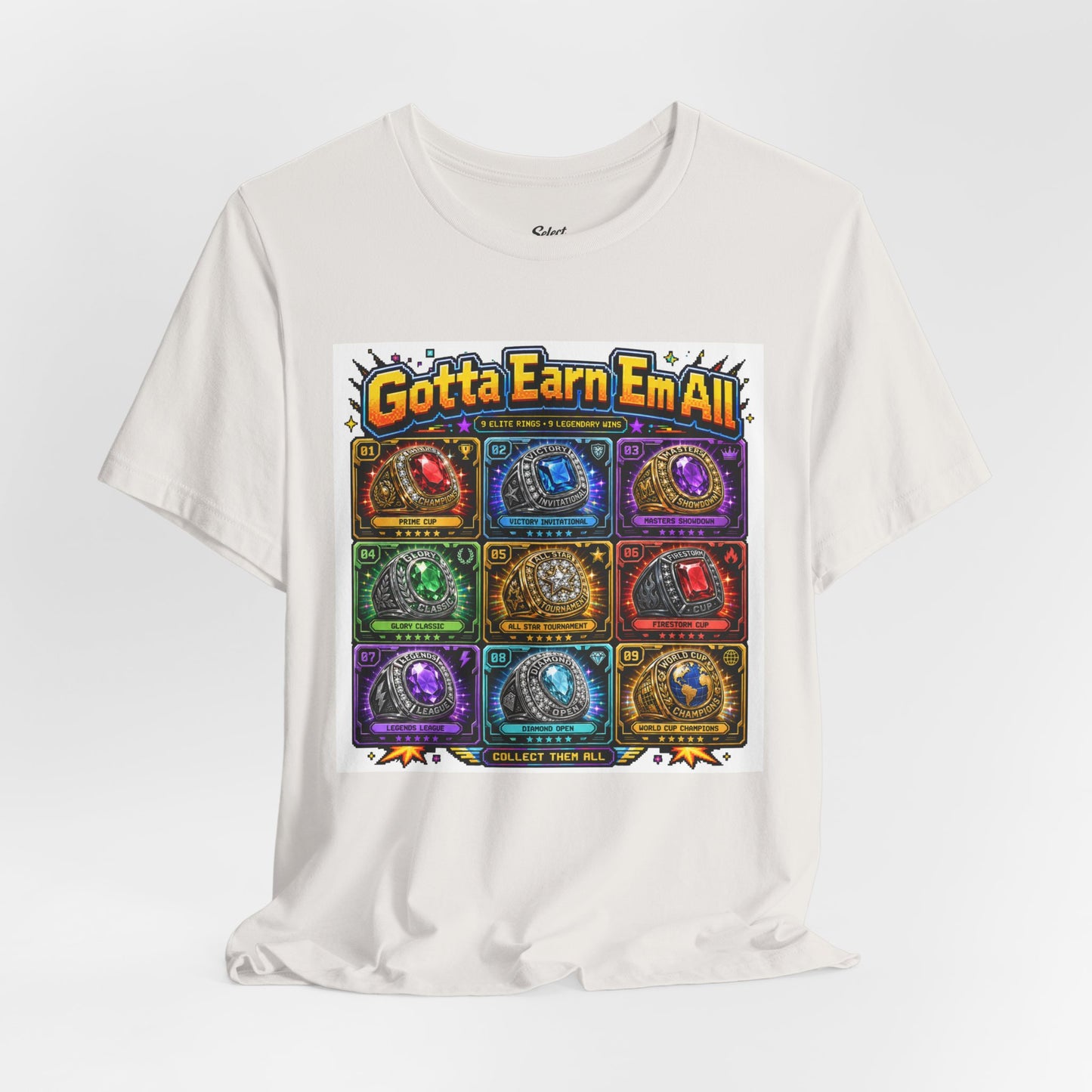 Gotta Earn ‘Em All T-Shirt