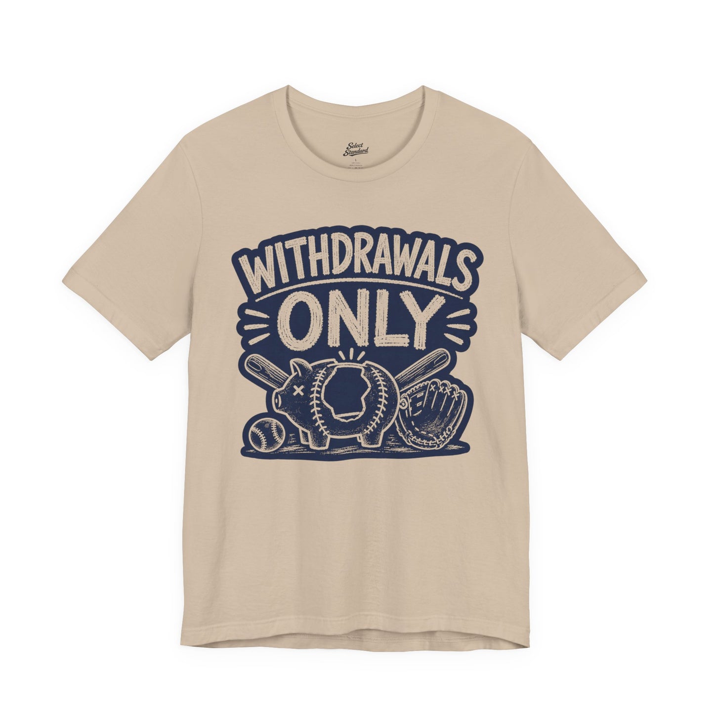 Withdrawals Only T-shirt