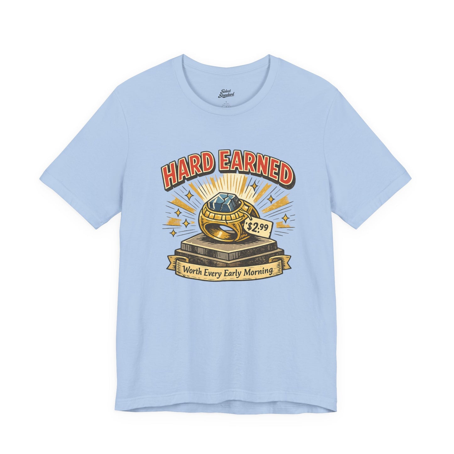 Hard Earned T-Shirt