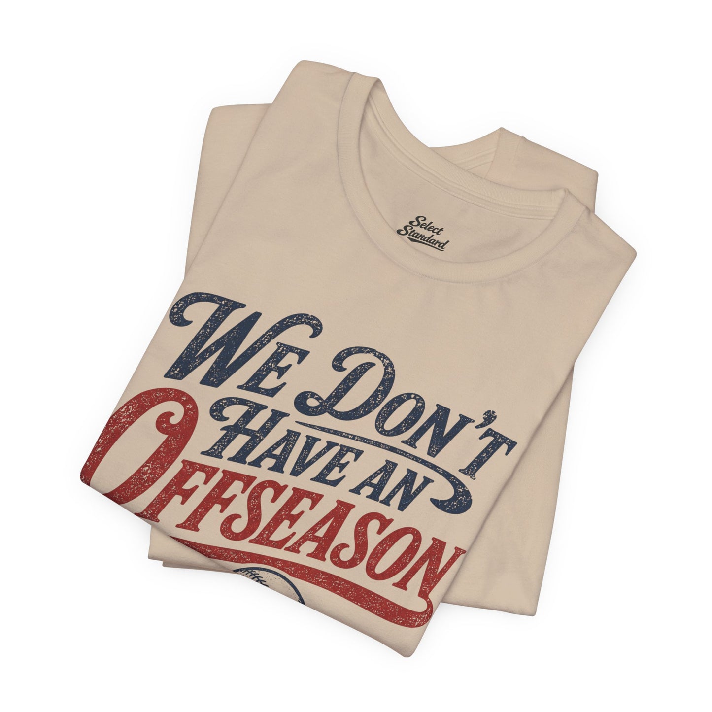 No Offseason T-shirt