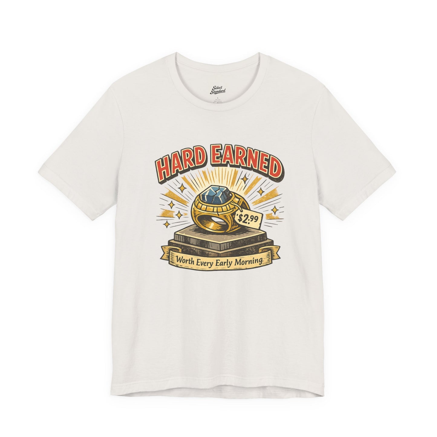 Hard Earned T-Shirt
