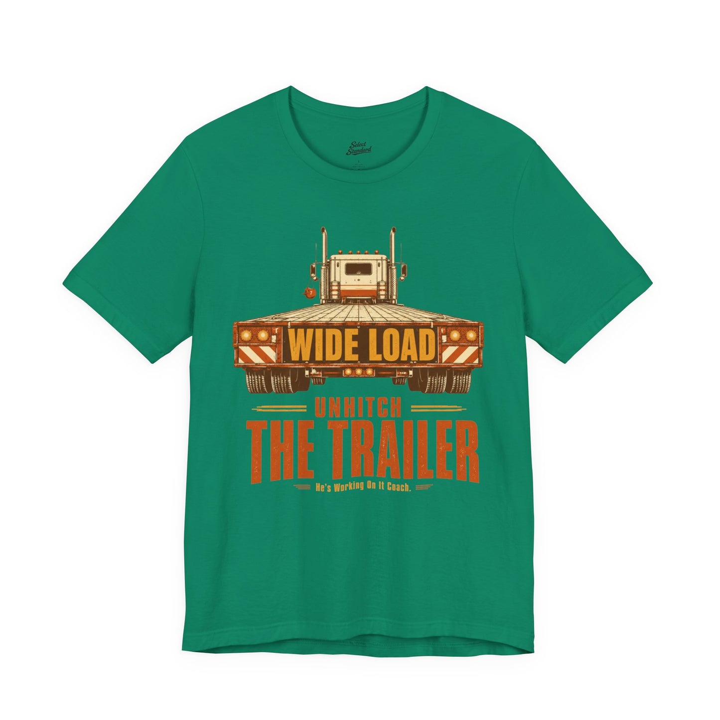Unhitch the Trailer T-Shirt