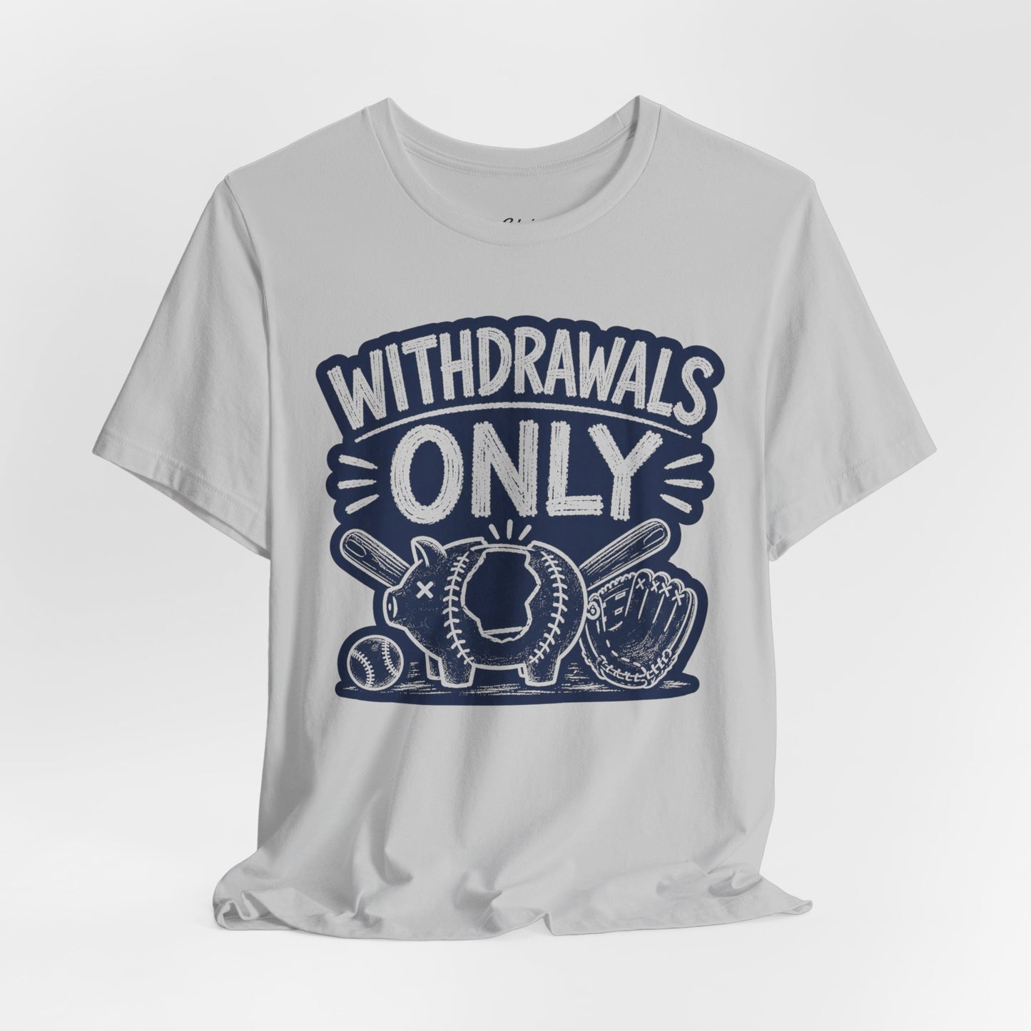 Withdrawals Only T-shirt
