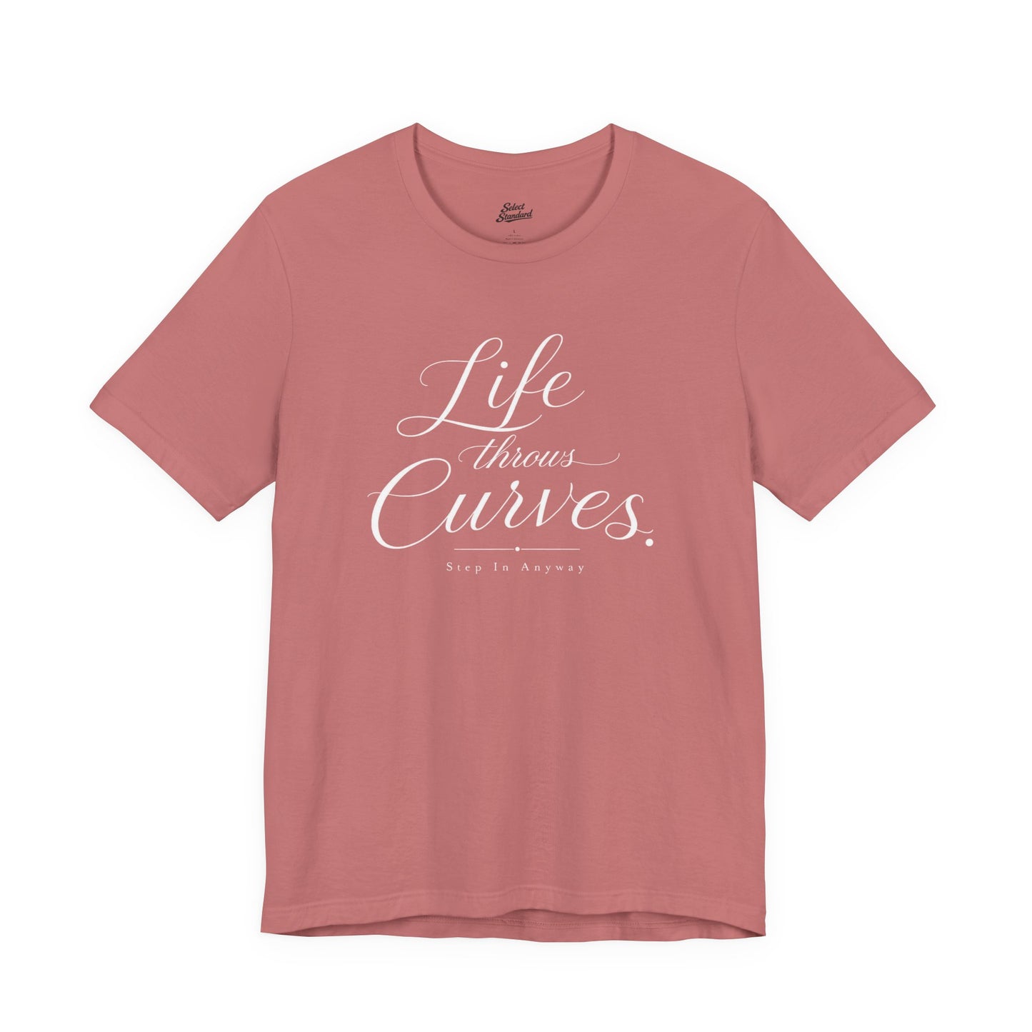 Life throws curves T-Shirt