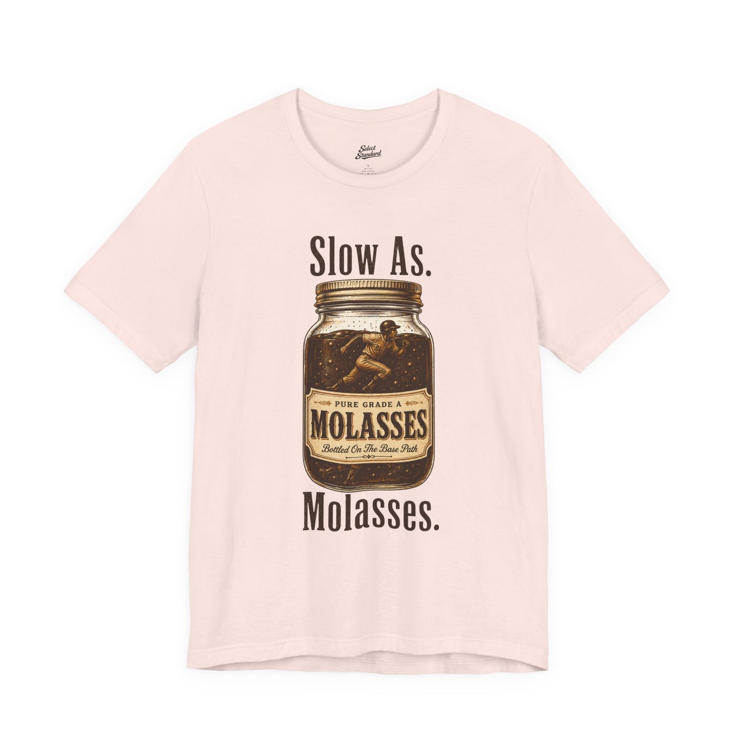 Slow as Molasses T-Shirt