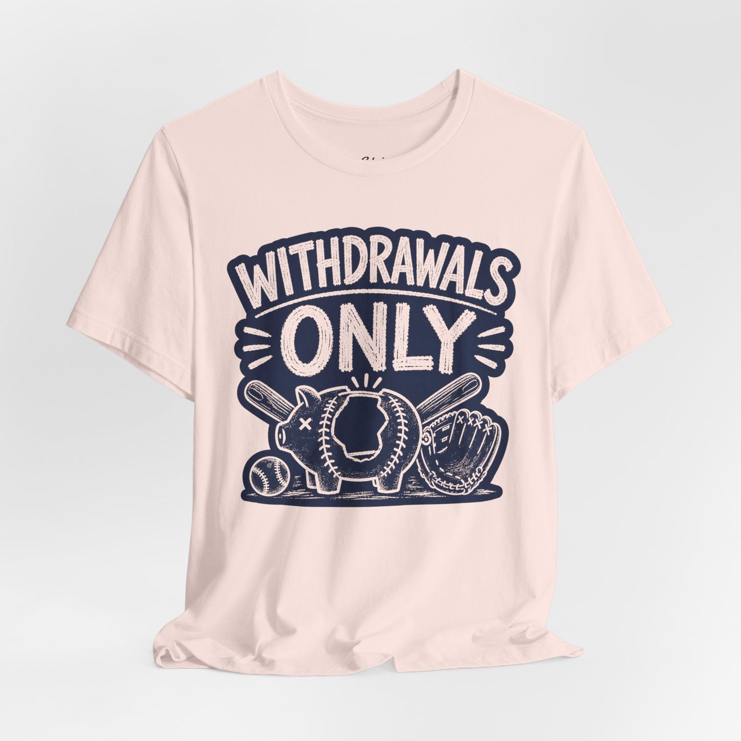 Withdrawals Only T-shirt