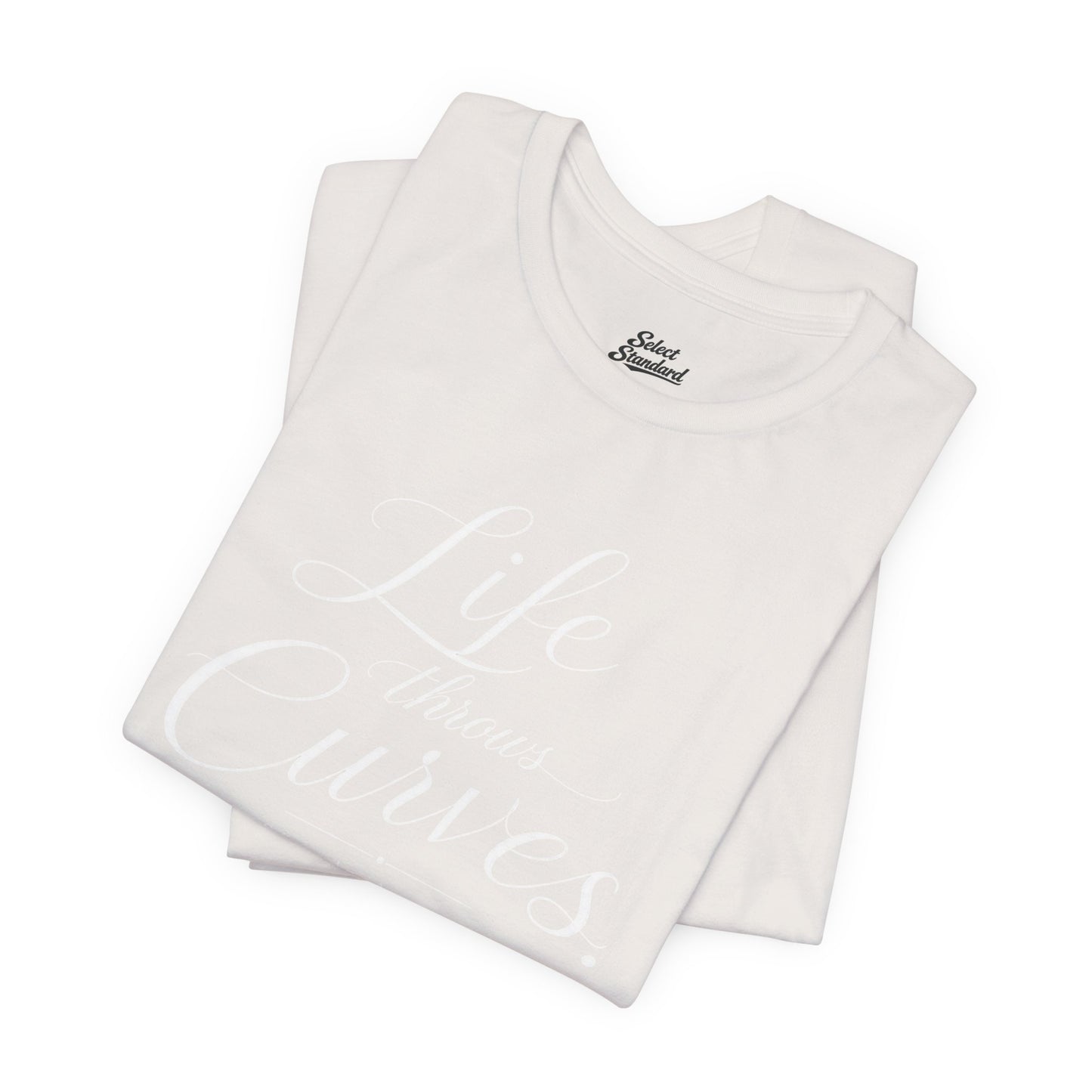 Life throws curves T-Shirt