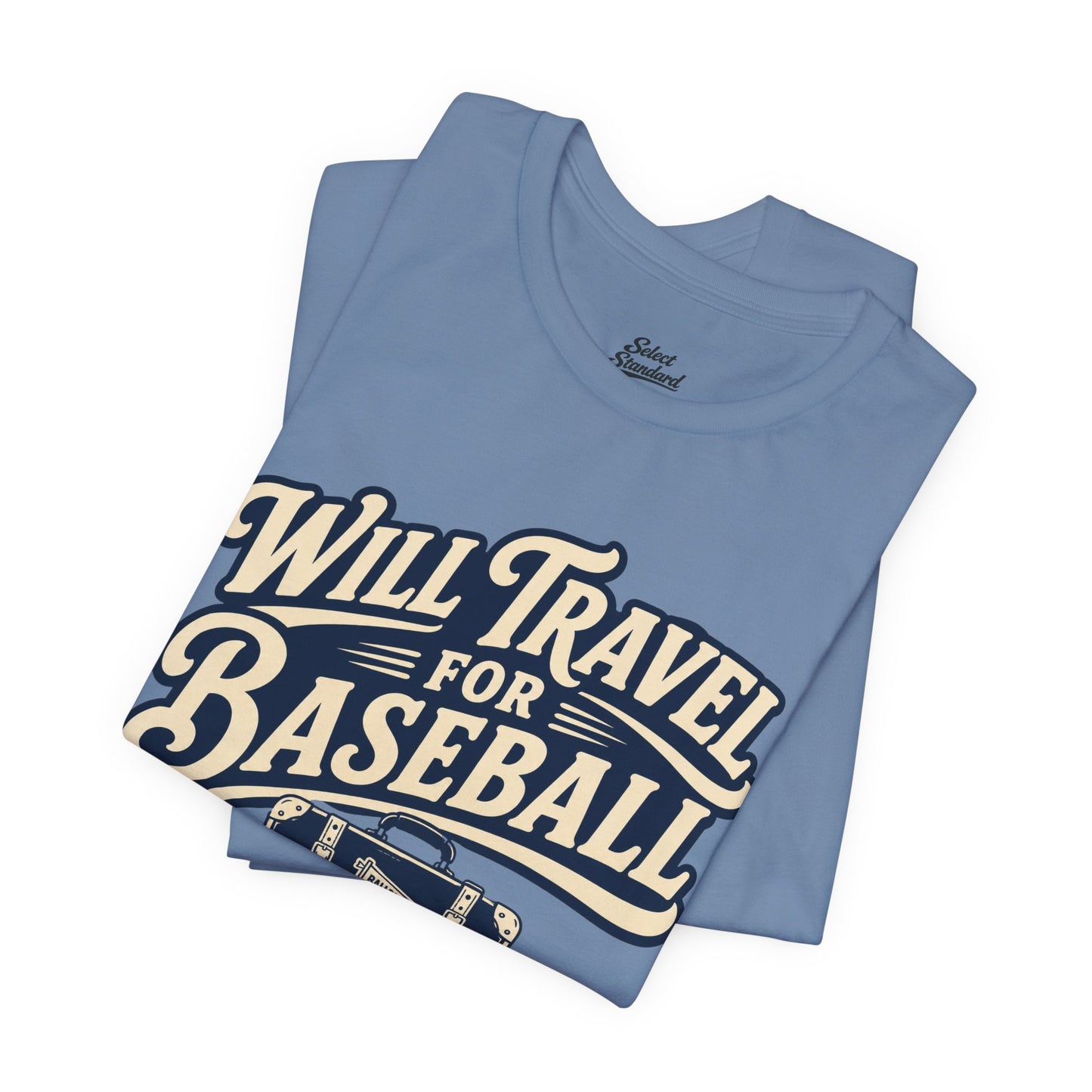 Will Travel For Baseball T-shirt