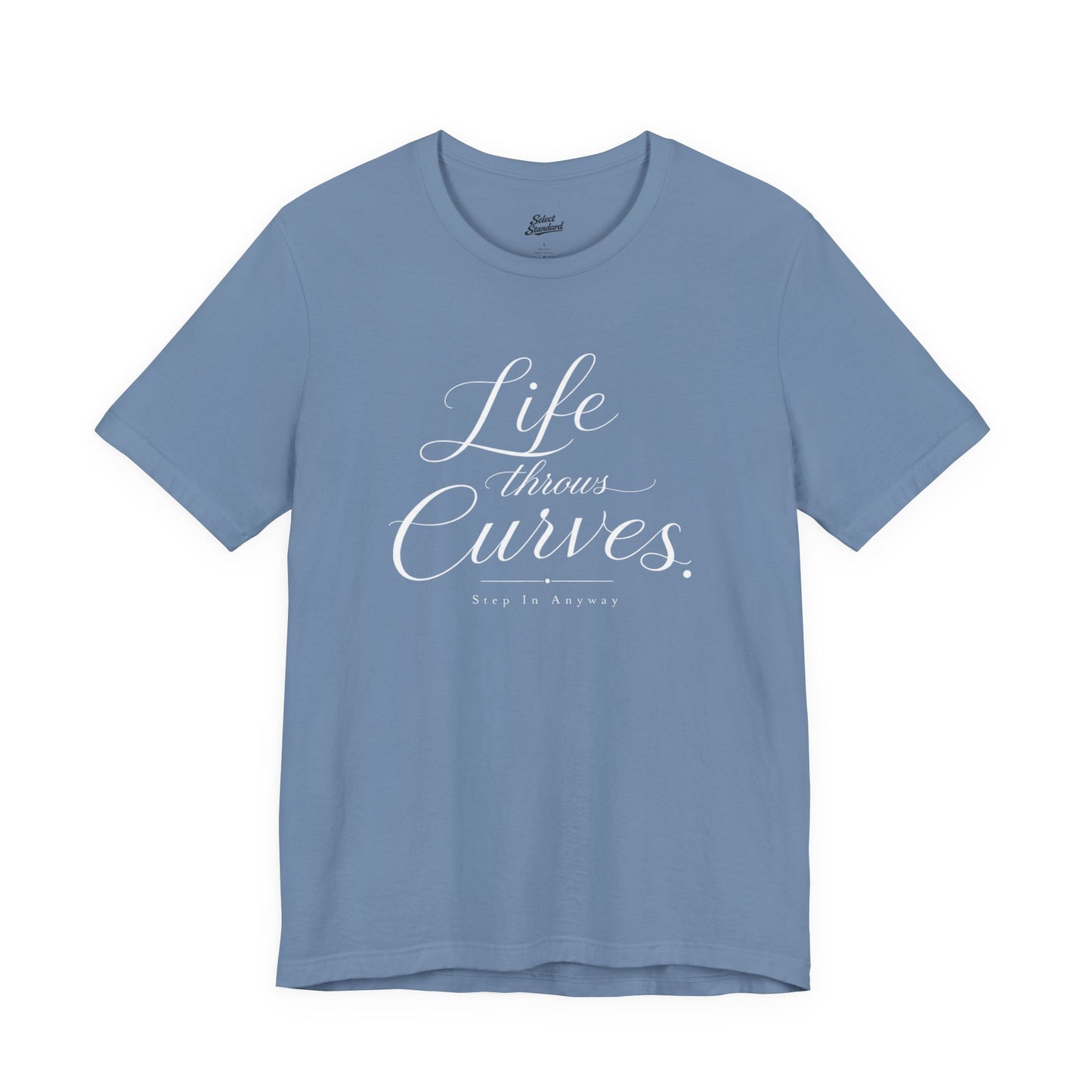 Life throws curves T-Shirt