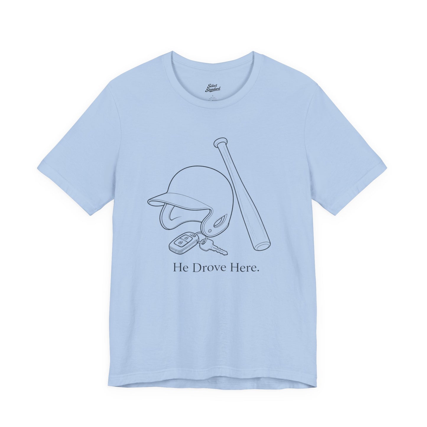 He Drove Here T-Shirt