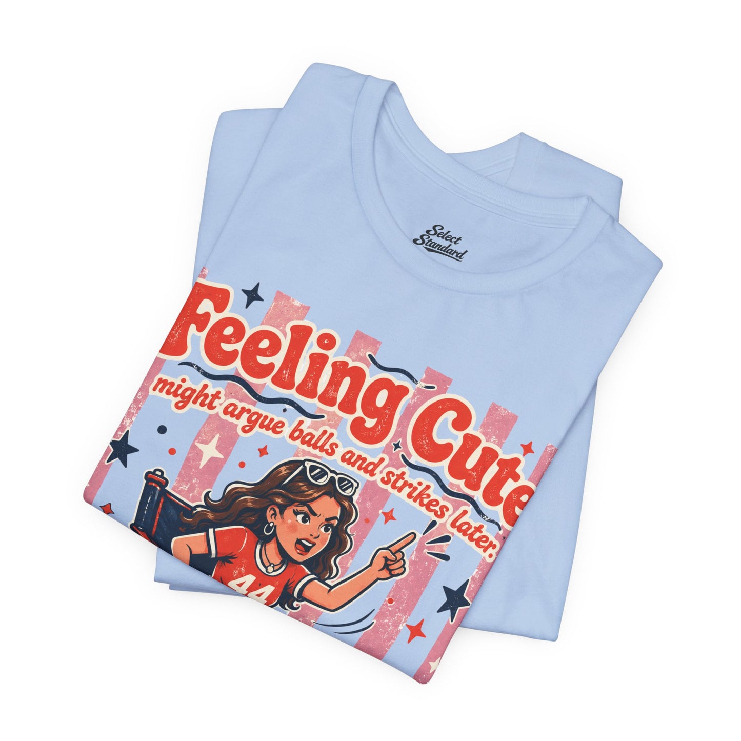 Feeling Cute T-Shirt