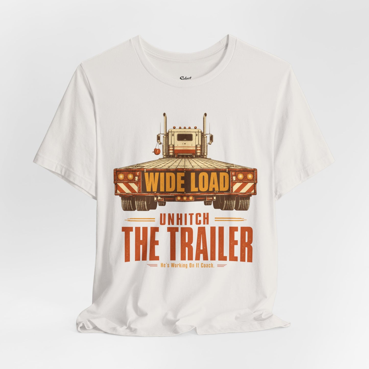 Unhitch the Trailer T-Shirt