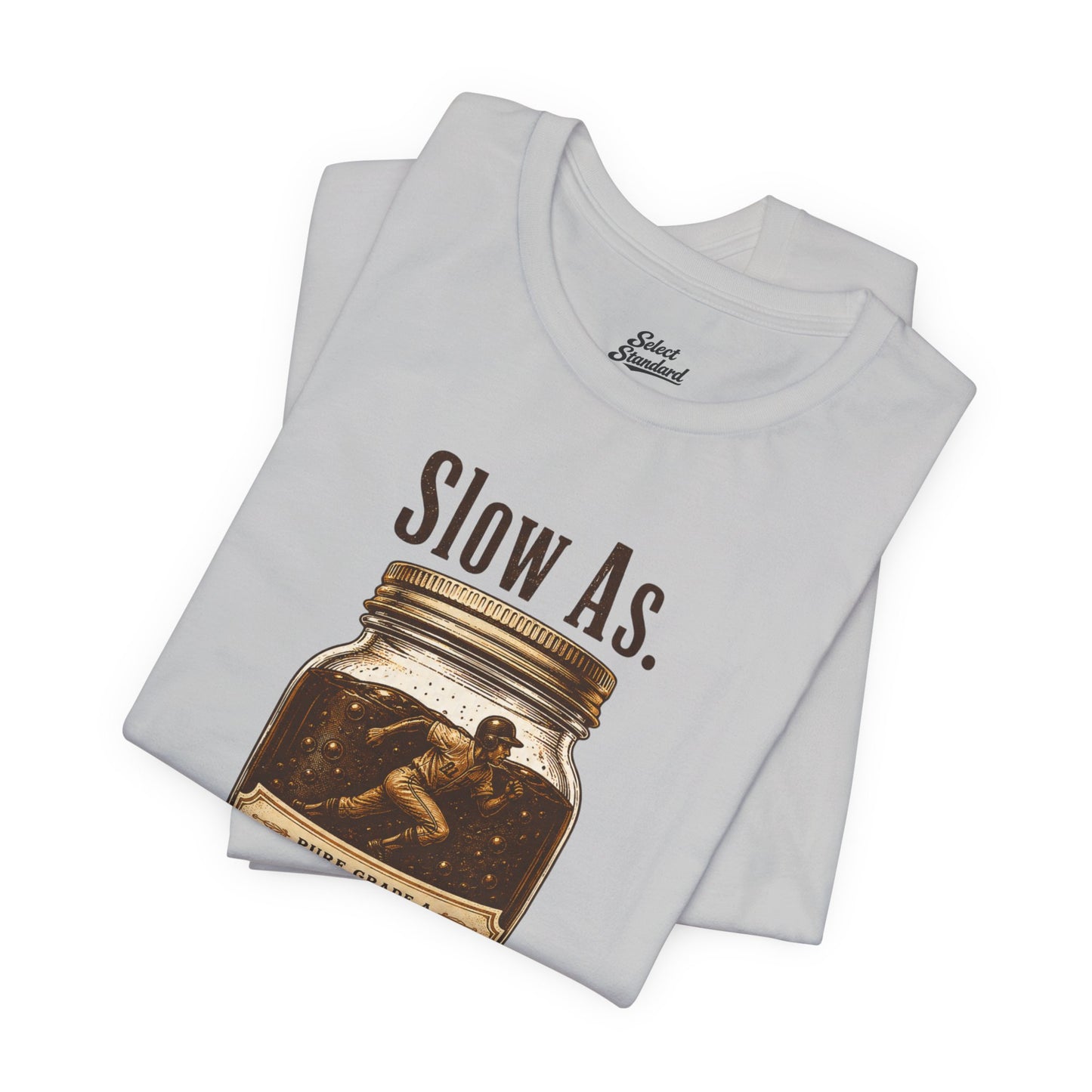 Slow as Molasses T-Shirt