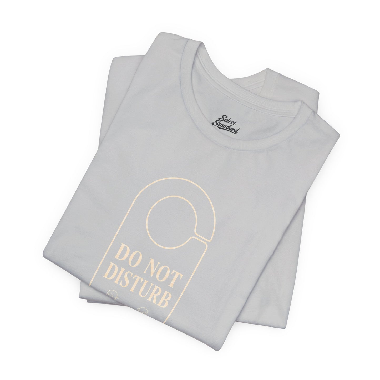 Do Not Disturb T-Shirt