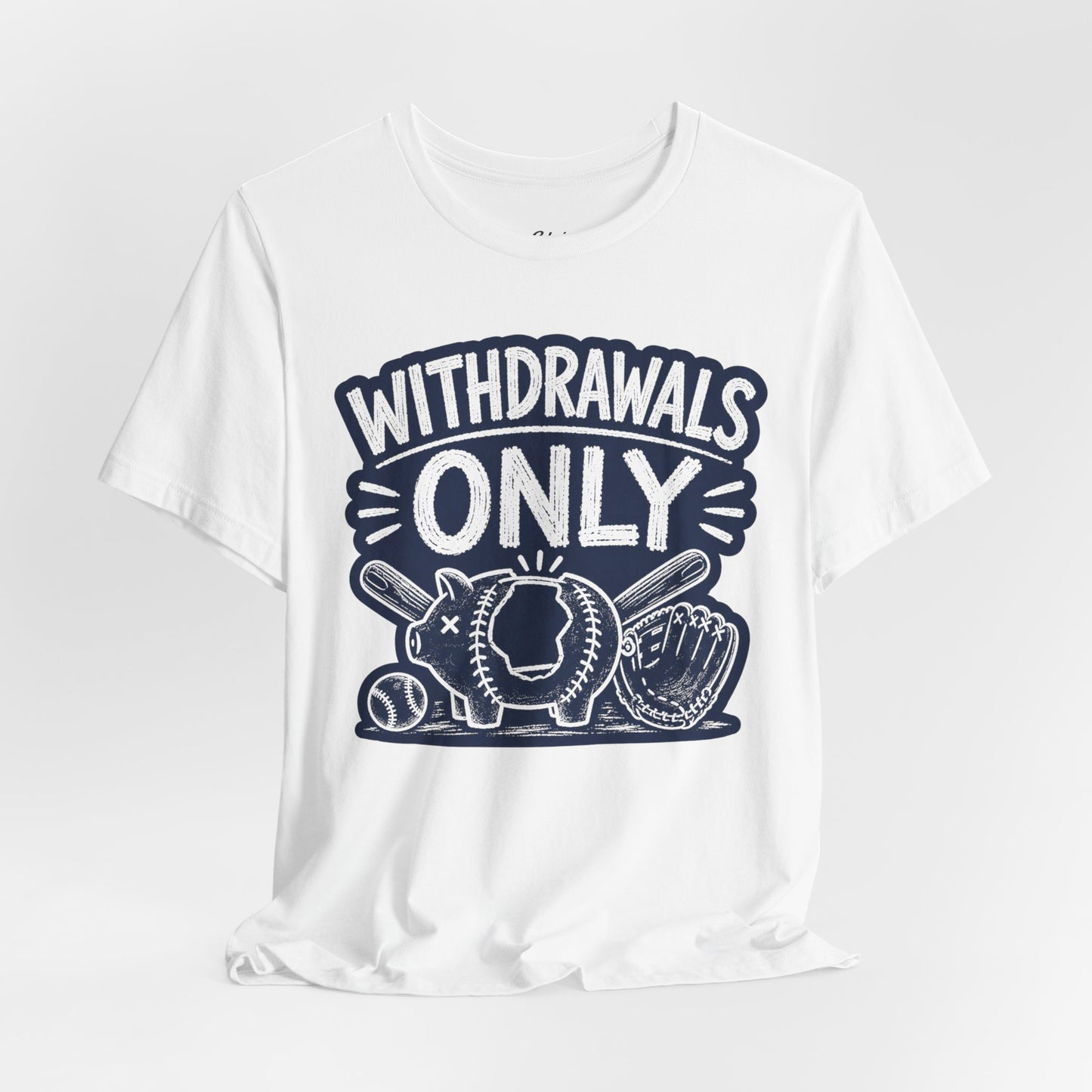 Withdrawals Only T-shirt