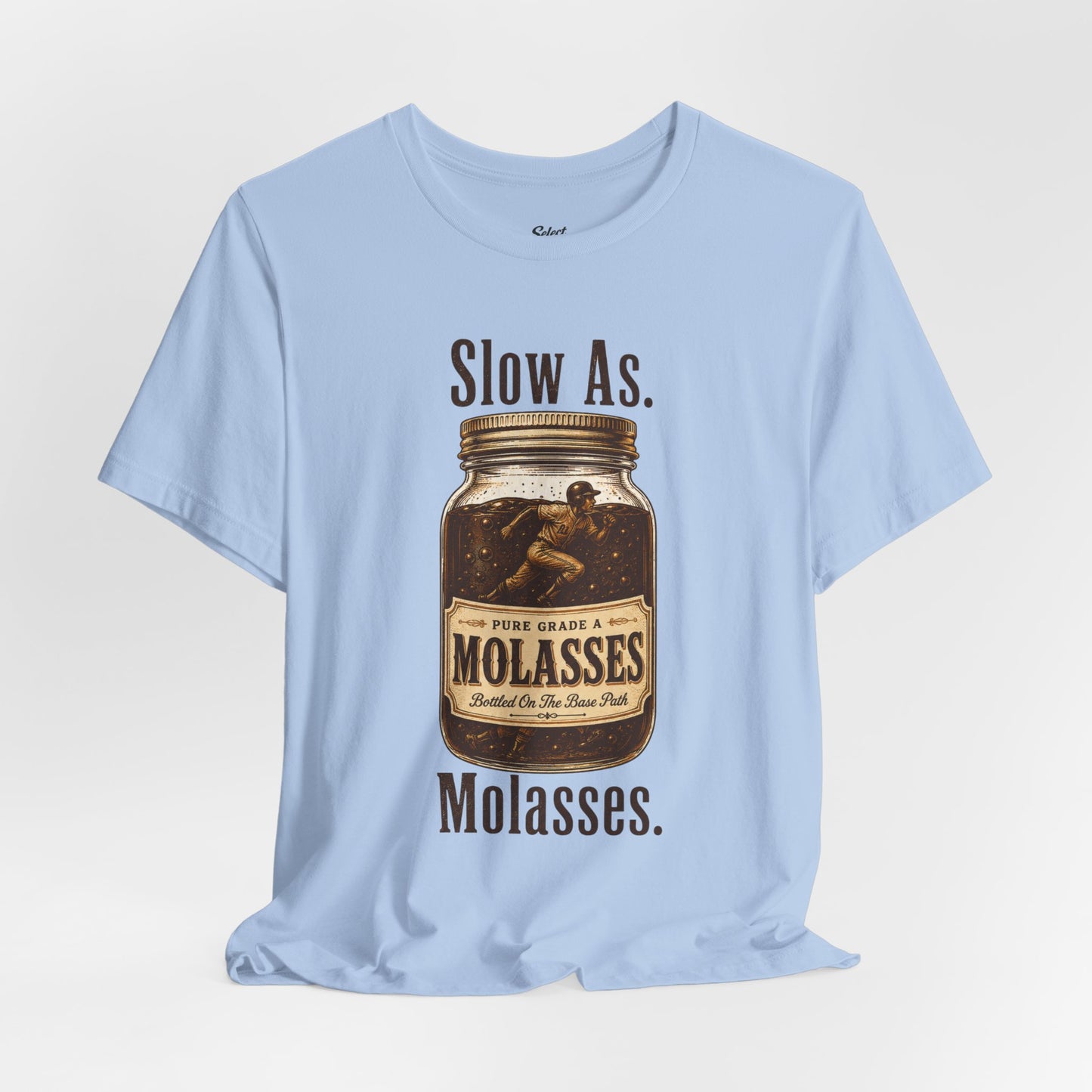 Slow as Molasses T-Shirt