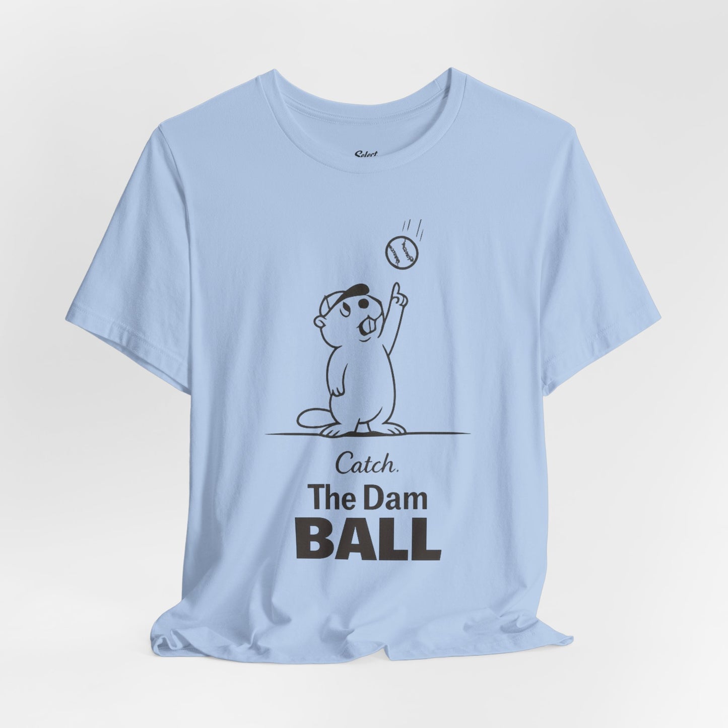 Catch the Dam Ball T-Shirt