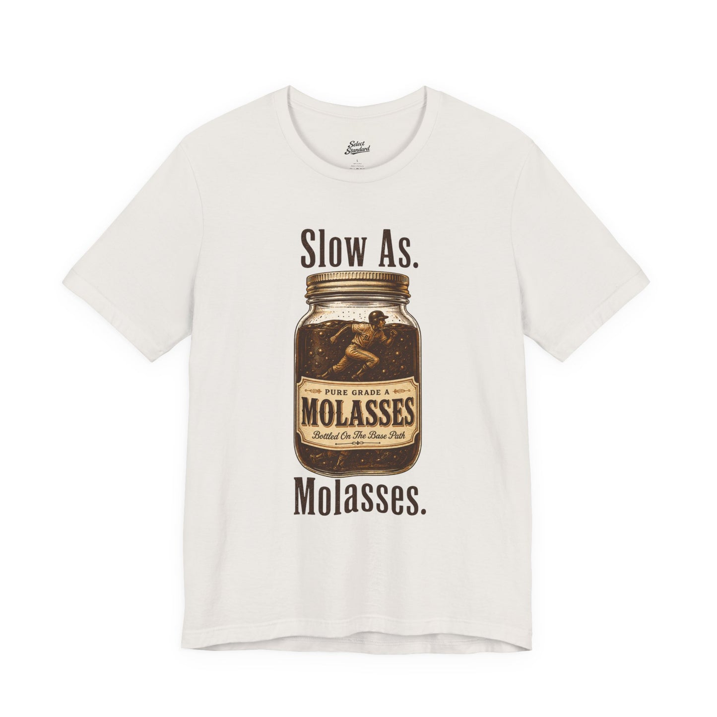 Slow as Molasses T-Shirt
