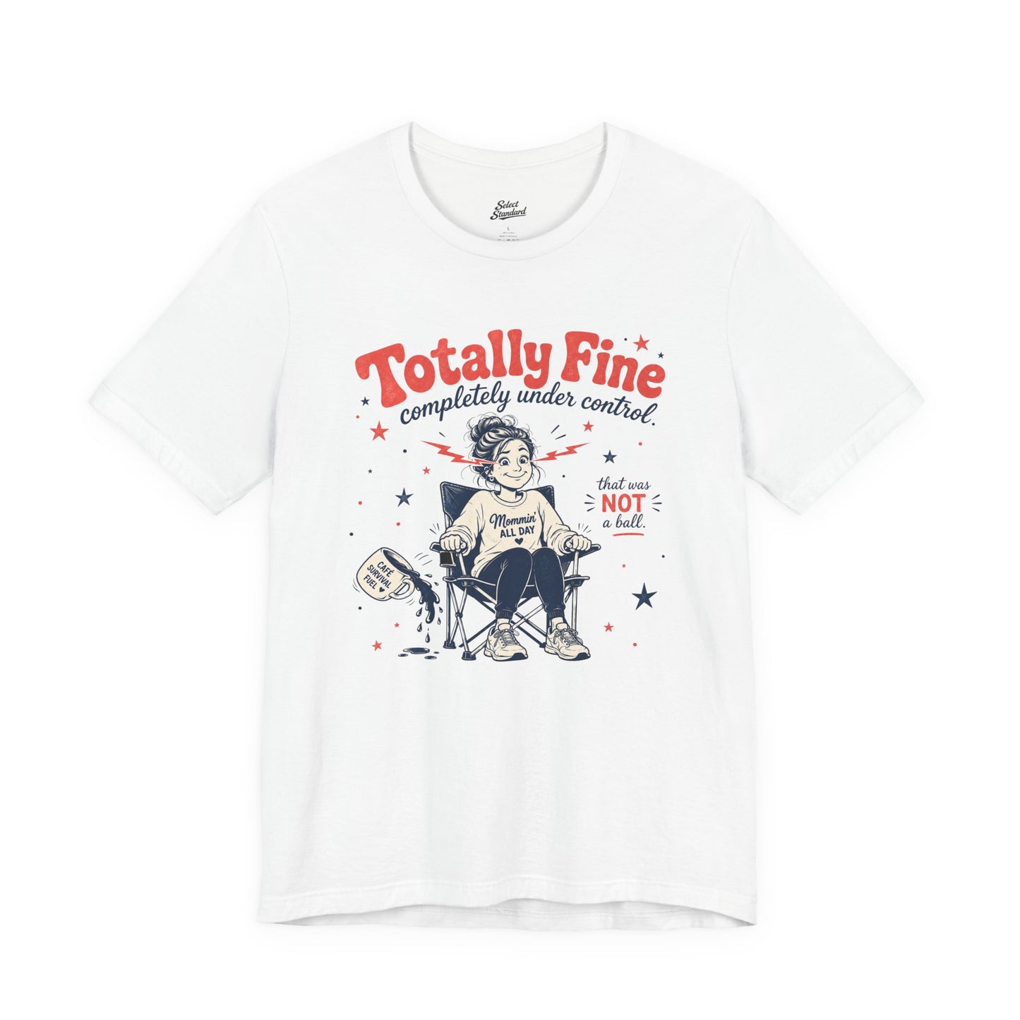 Totally Fine T-Shirt