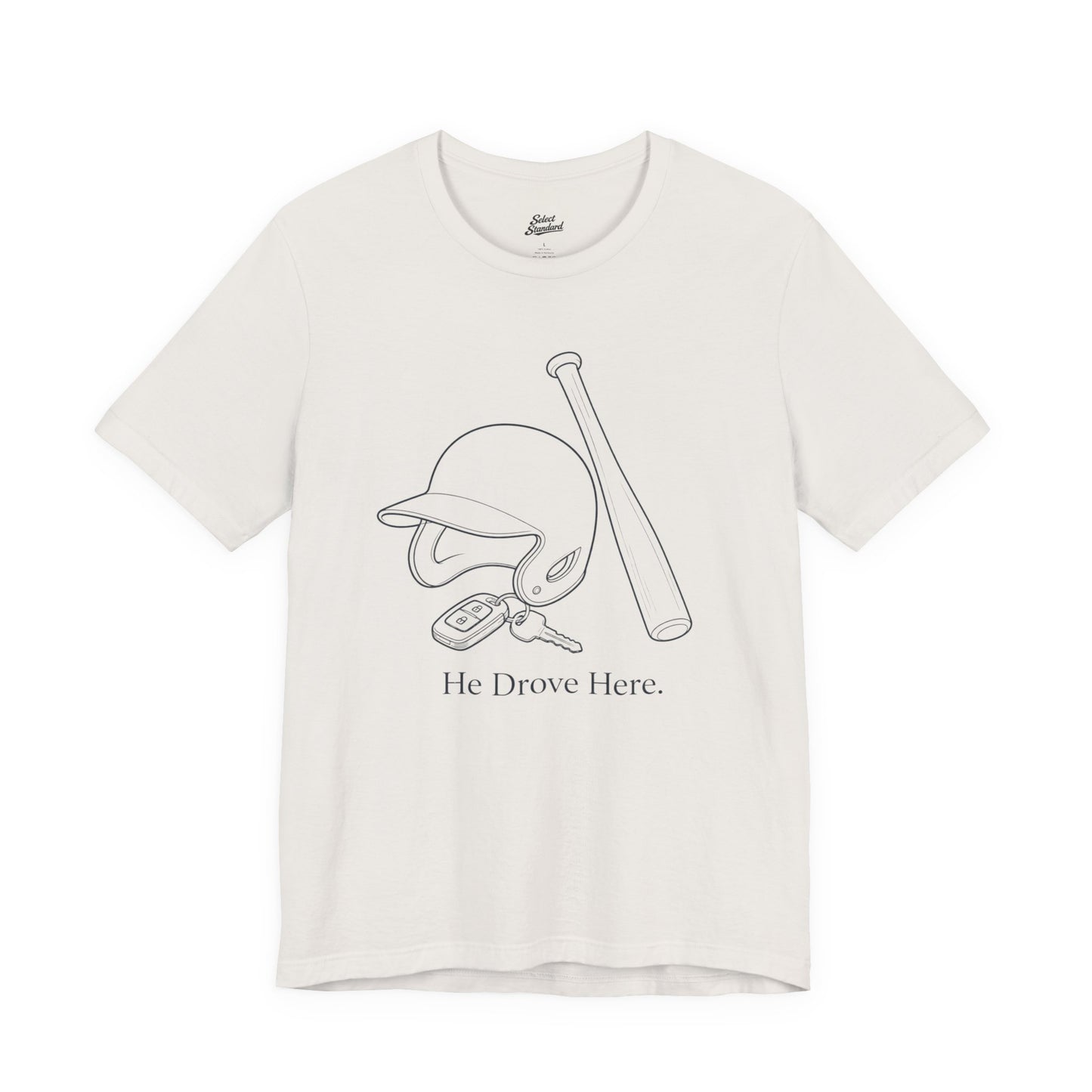 He Drove Here T-Shirt