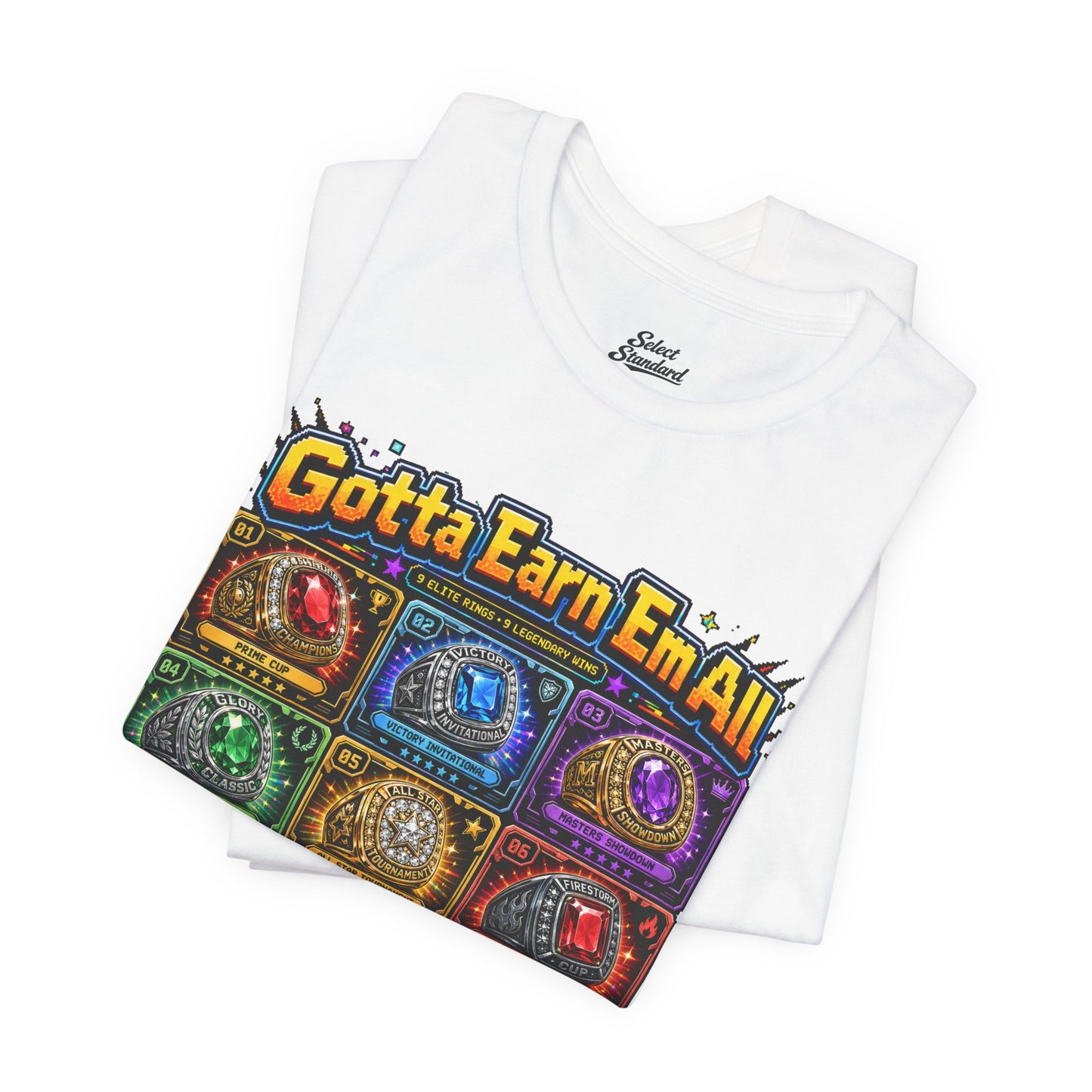 Gotta Earn ‘Em All T-Shirt