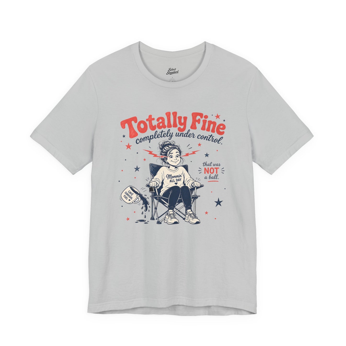 Totally Fine T-Shirt