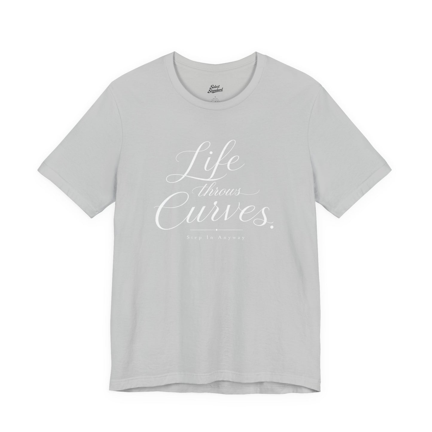 Life throws curves T-Shirt