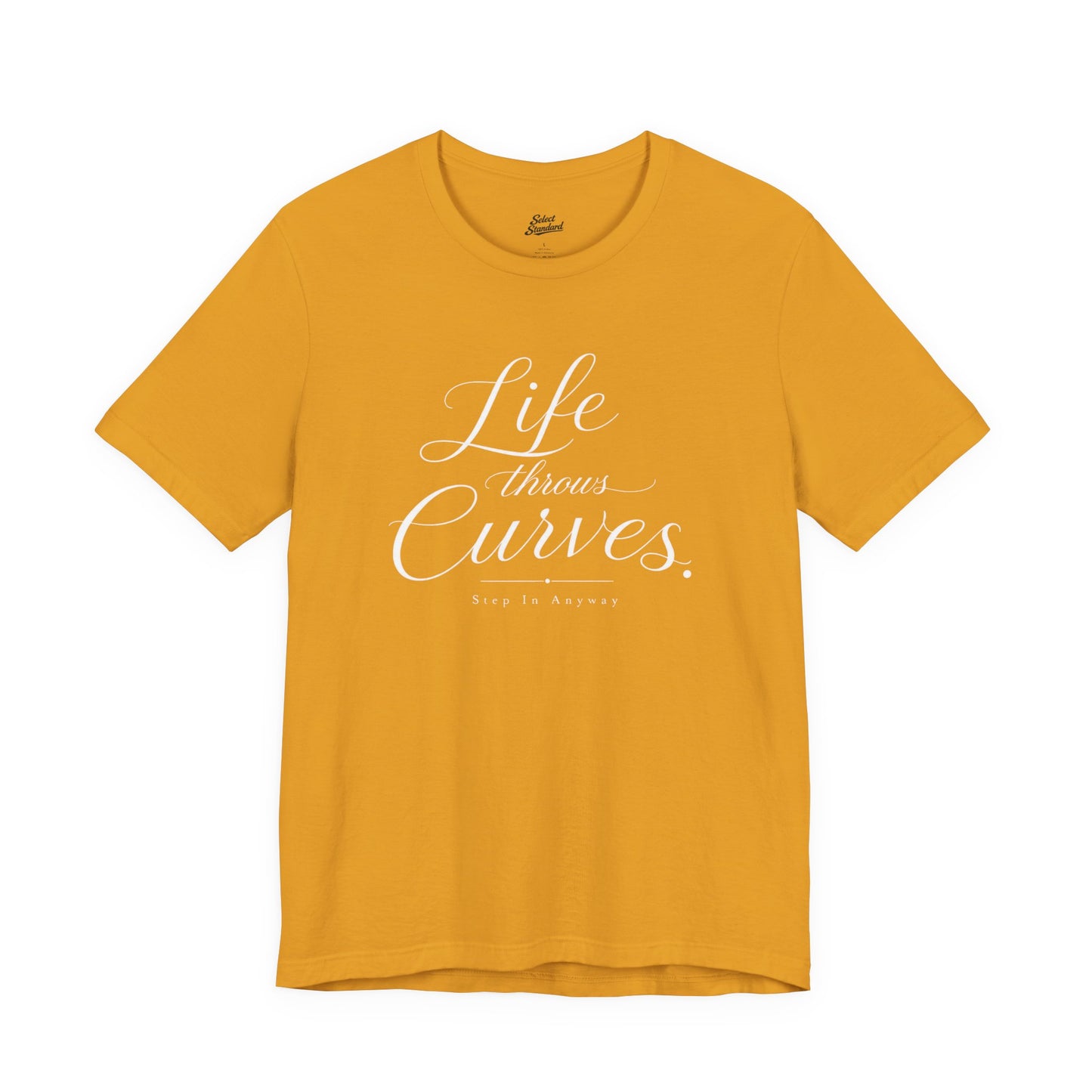 Life throws curves T-Shirt