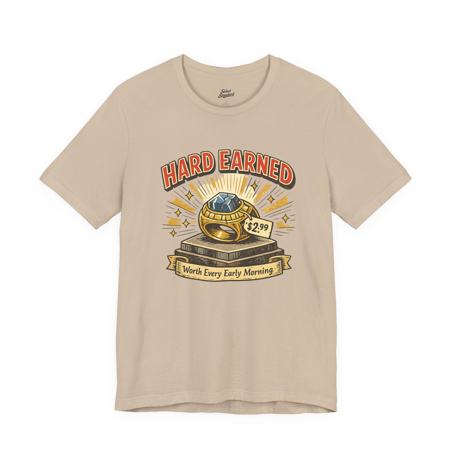 Hard Earned T-Shirt