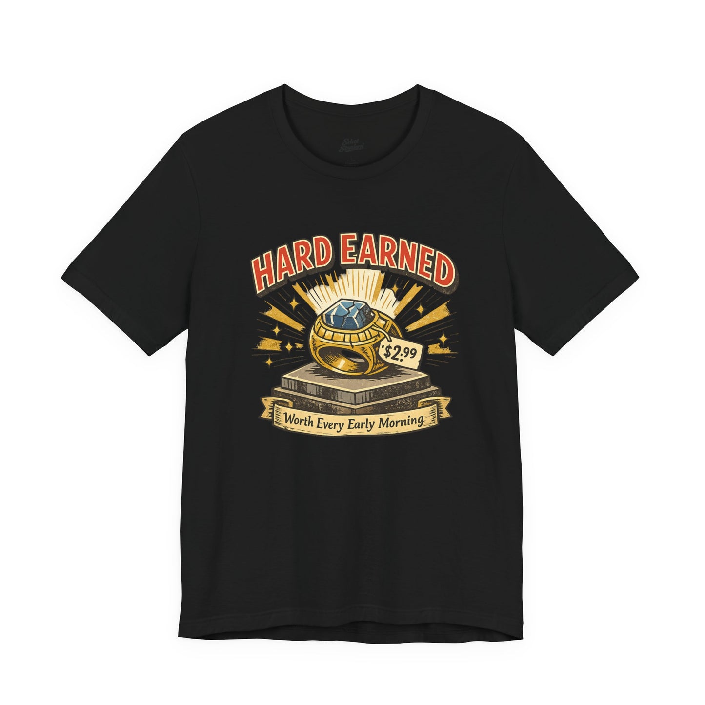 Hard Earned T-Shirt