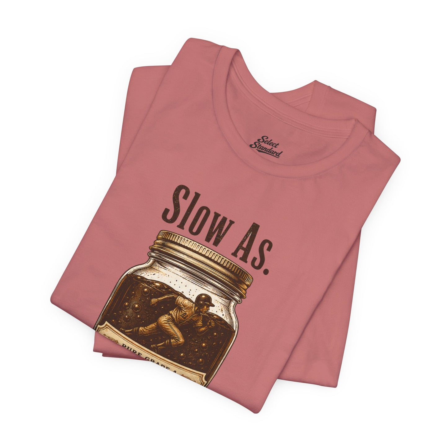 Slow as Molasses T-Shirt