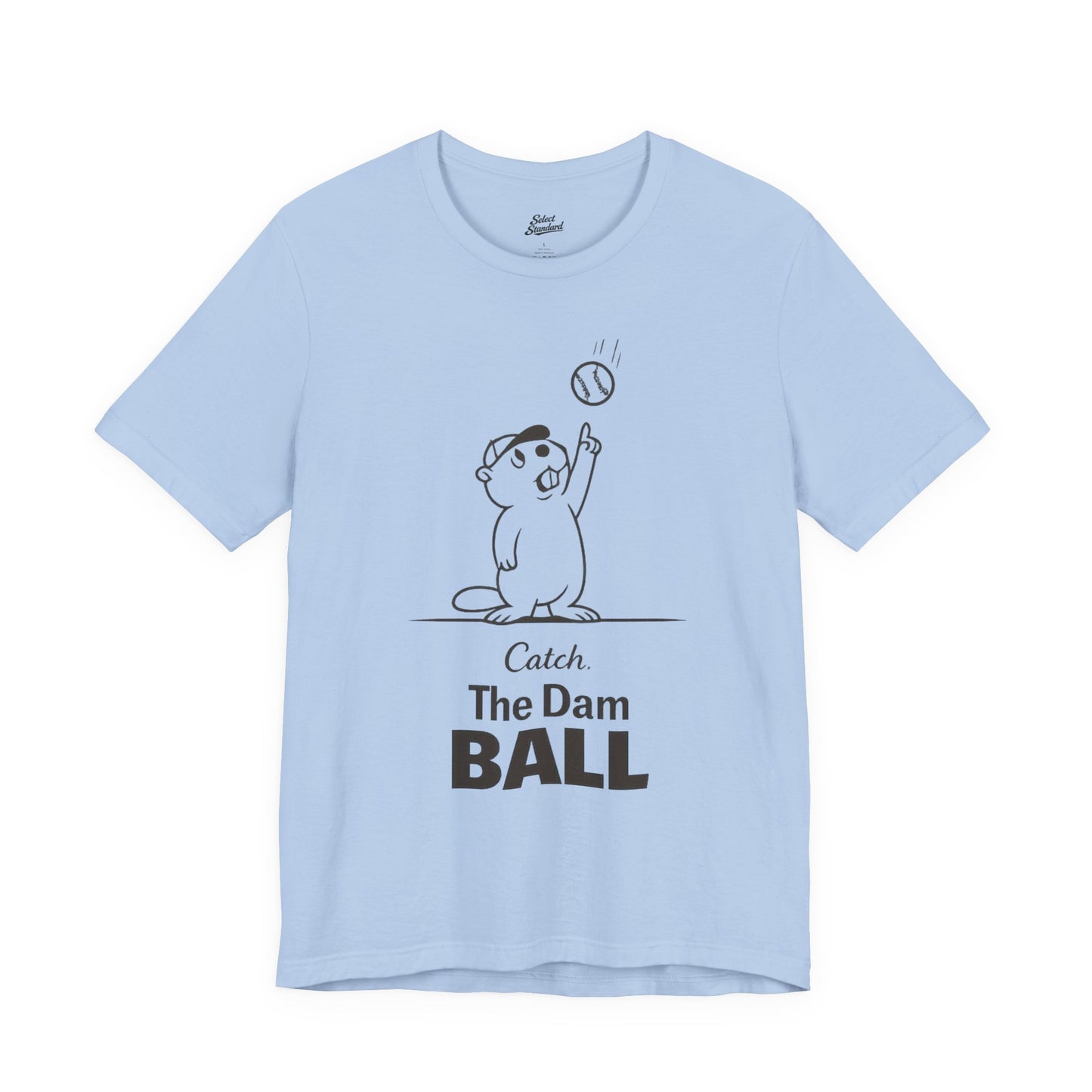 Catch the Dam Ball T-Shirt