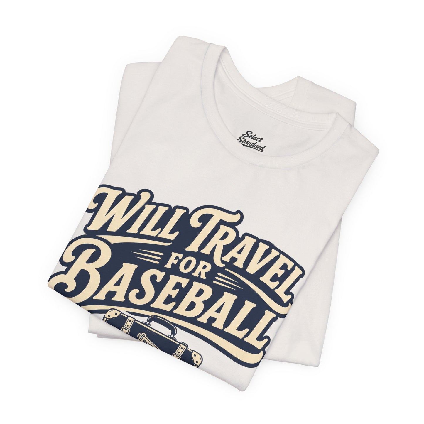 Will Travel For Baseball T-shirt