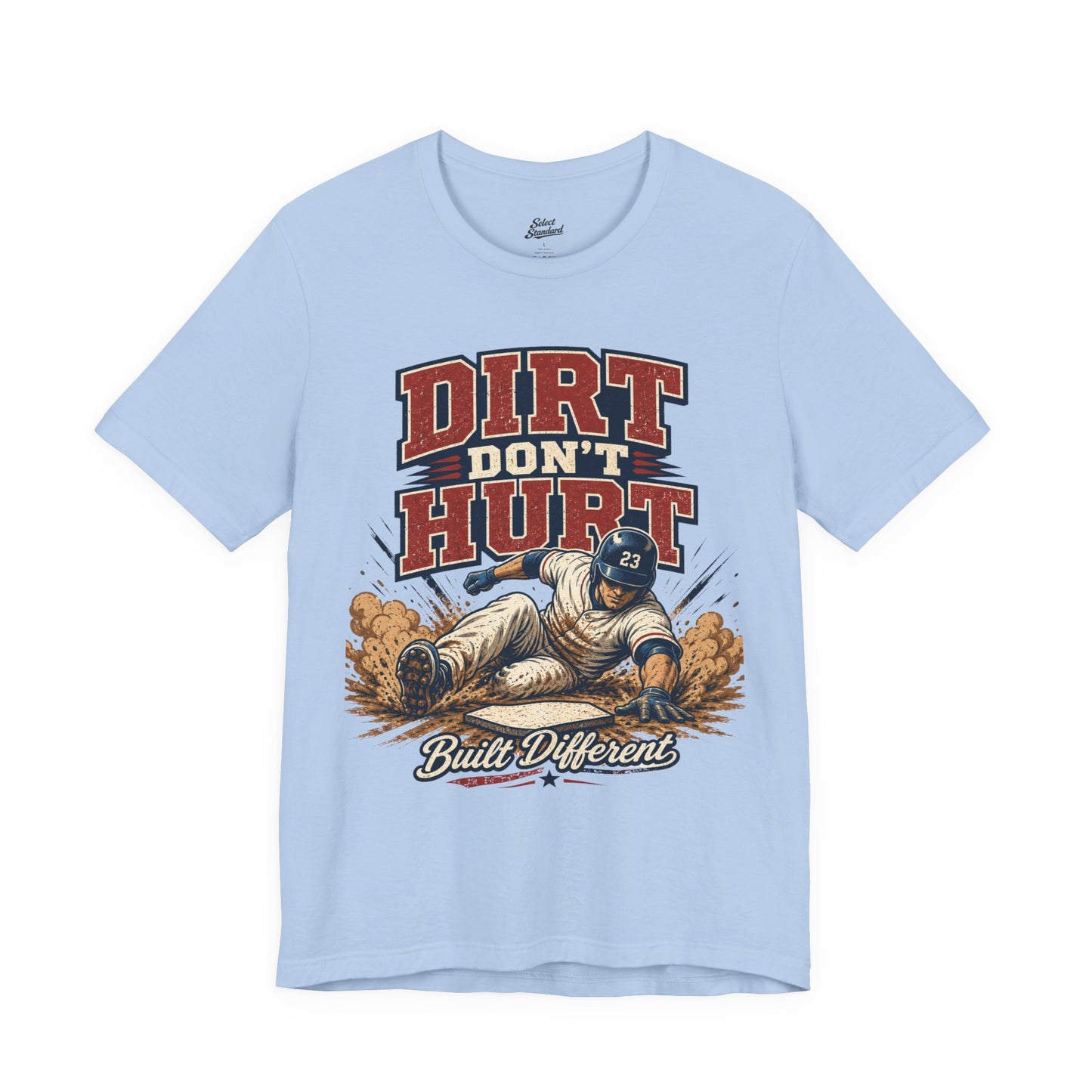 Dirt Don’t Hurt T-shirt