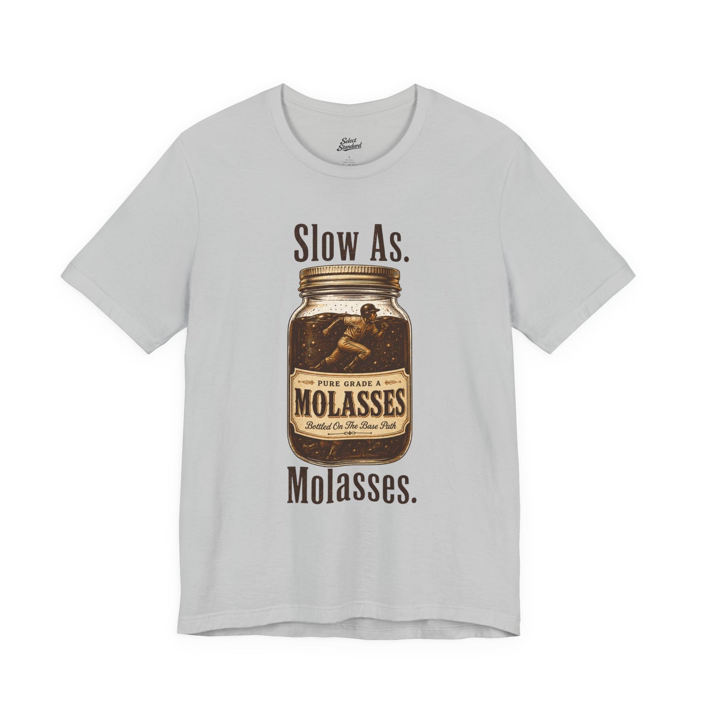 Slow as Molasses T-Shirt