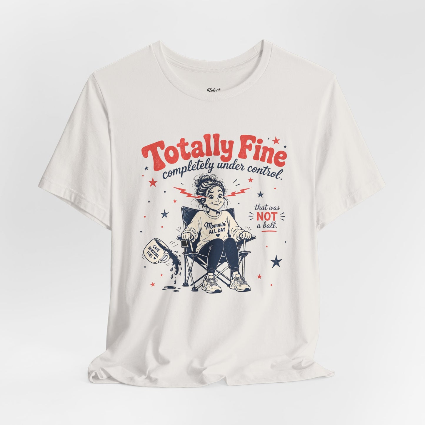 Totally Fine T-Shirt