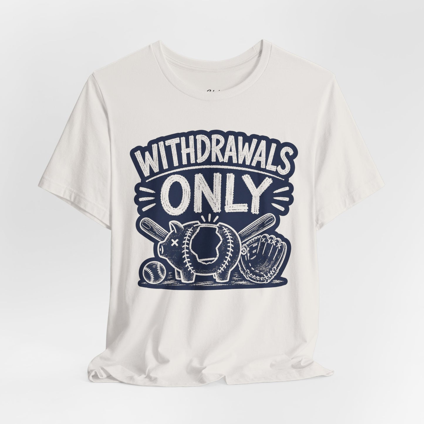 Withdrawals Only T-shirt