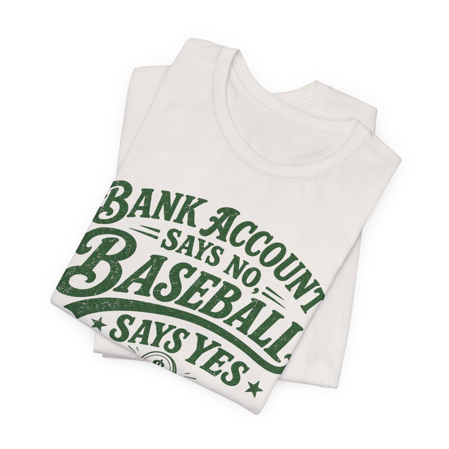 Bank Account Says No T-shirt