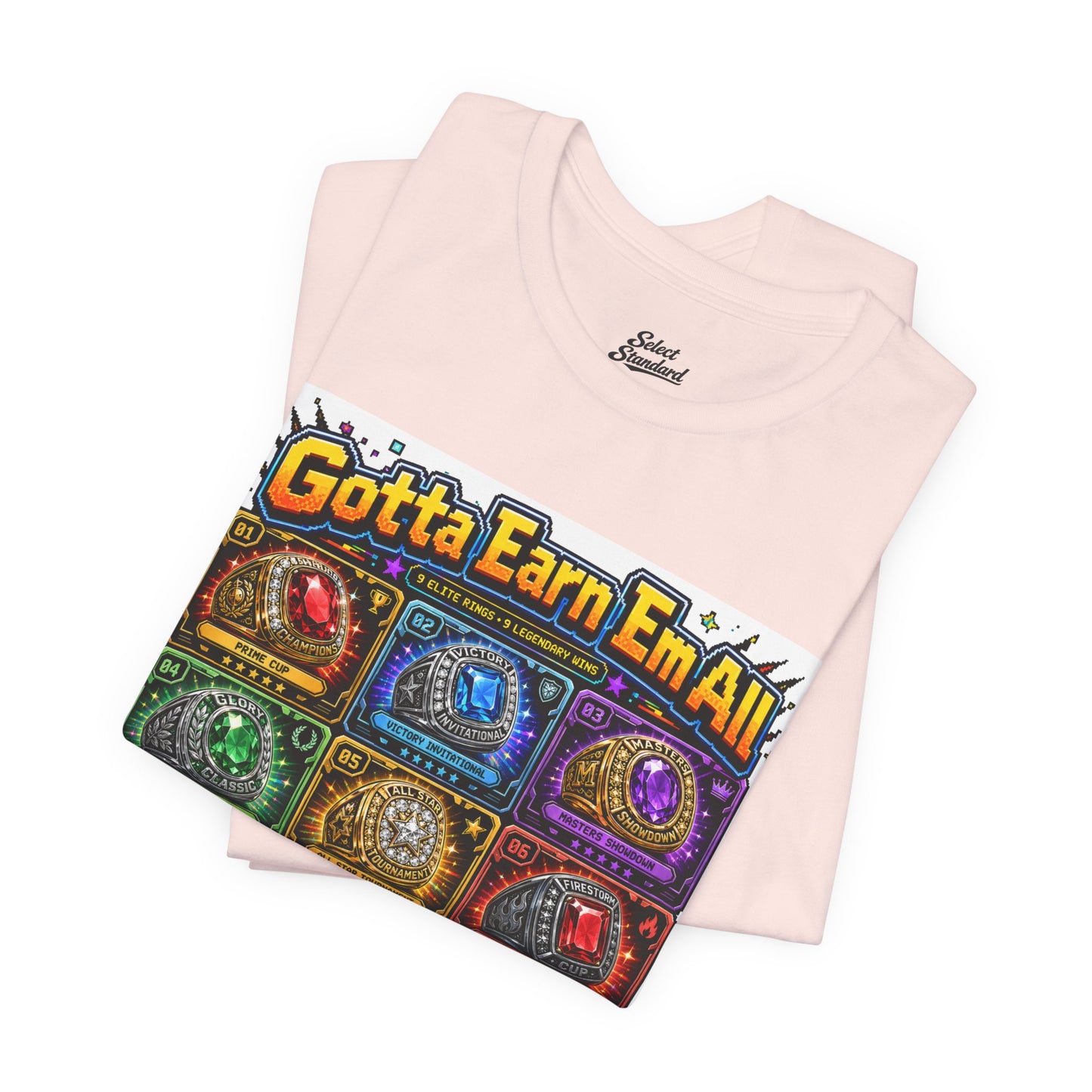 Gotta Earn ‘Em All T-Shirt