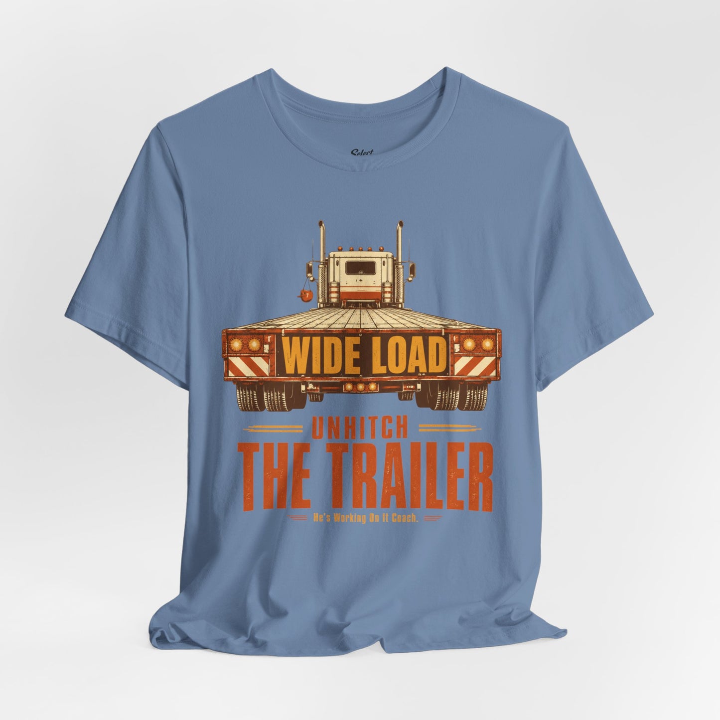 Unhitch the Trailer T-Shirt