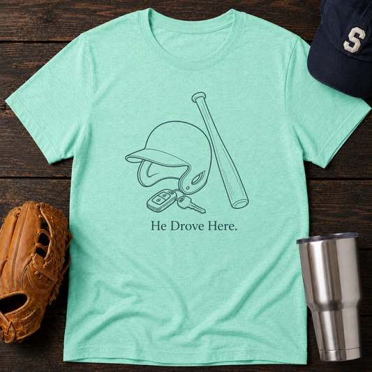 He Drove Here T-Shirt