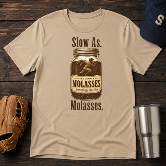Slow as Molasses T-Shirt
