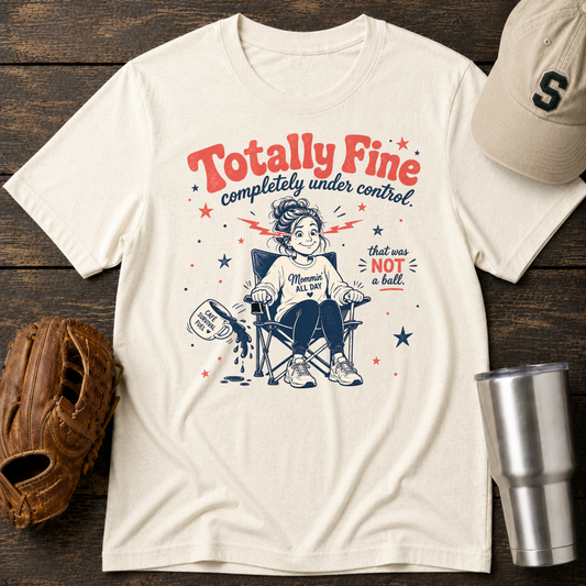Totally Fine T-Shirt